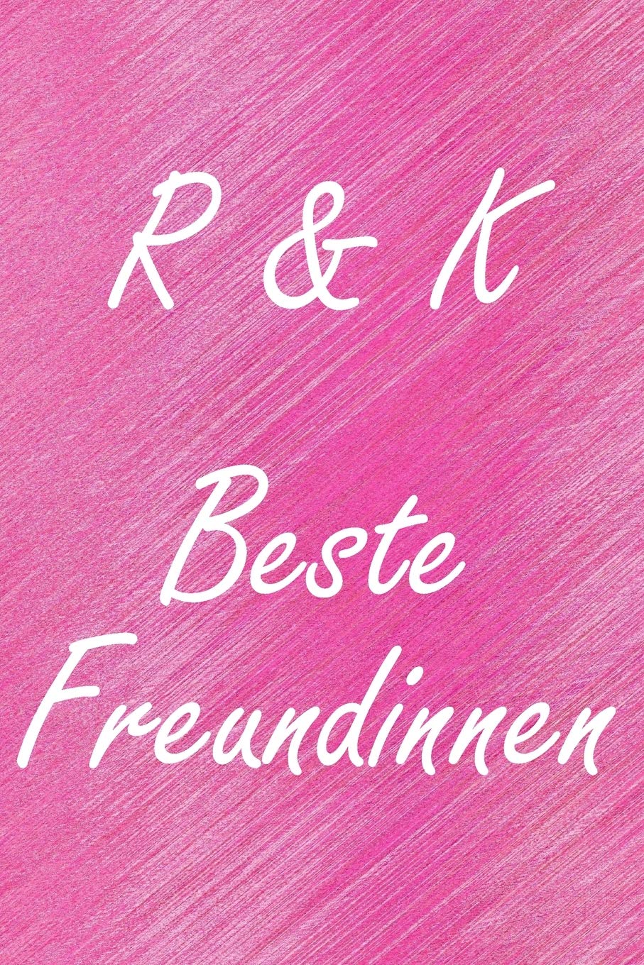 R & K. Beste Freundinnen: BFF personalisiertes Notizbuch mit den Anfangsbuchstaben der besten Freundinnen. Persönliches Tagebuch / Schreibheft / ... A5), 110 linierte Seiten, glänzendes Cover Partnership & Love