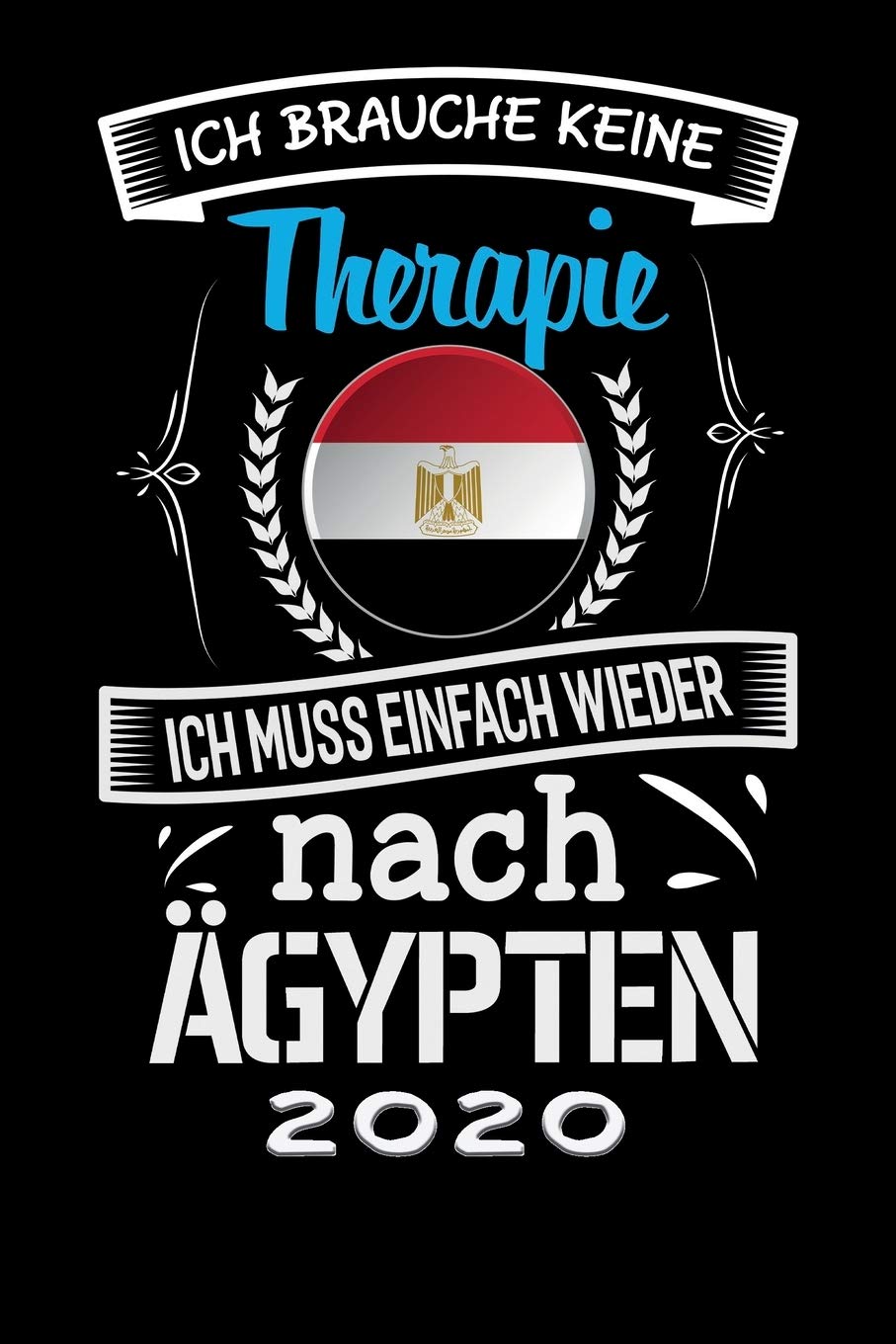 Terminkalender 2020: Urlaub Terminkalender und Tagesplaner ca DIN A5 farbig | 376 Seiten | 1 Seite pro Tag | Ägypten | Therapie Business, Finance & Career