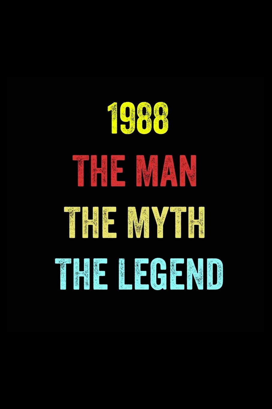 1988 The Man The Myth The Legend: 6 X 9 Blank Lined journal Gifts Idea - Birthday Gift Lined Notebook / journal gift for men - Soft Cover, Matte Finish Essays & Short Stories