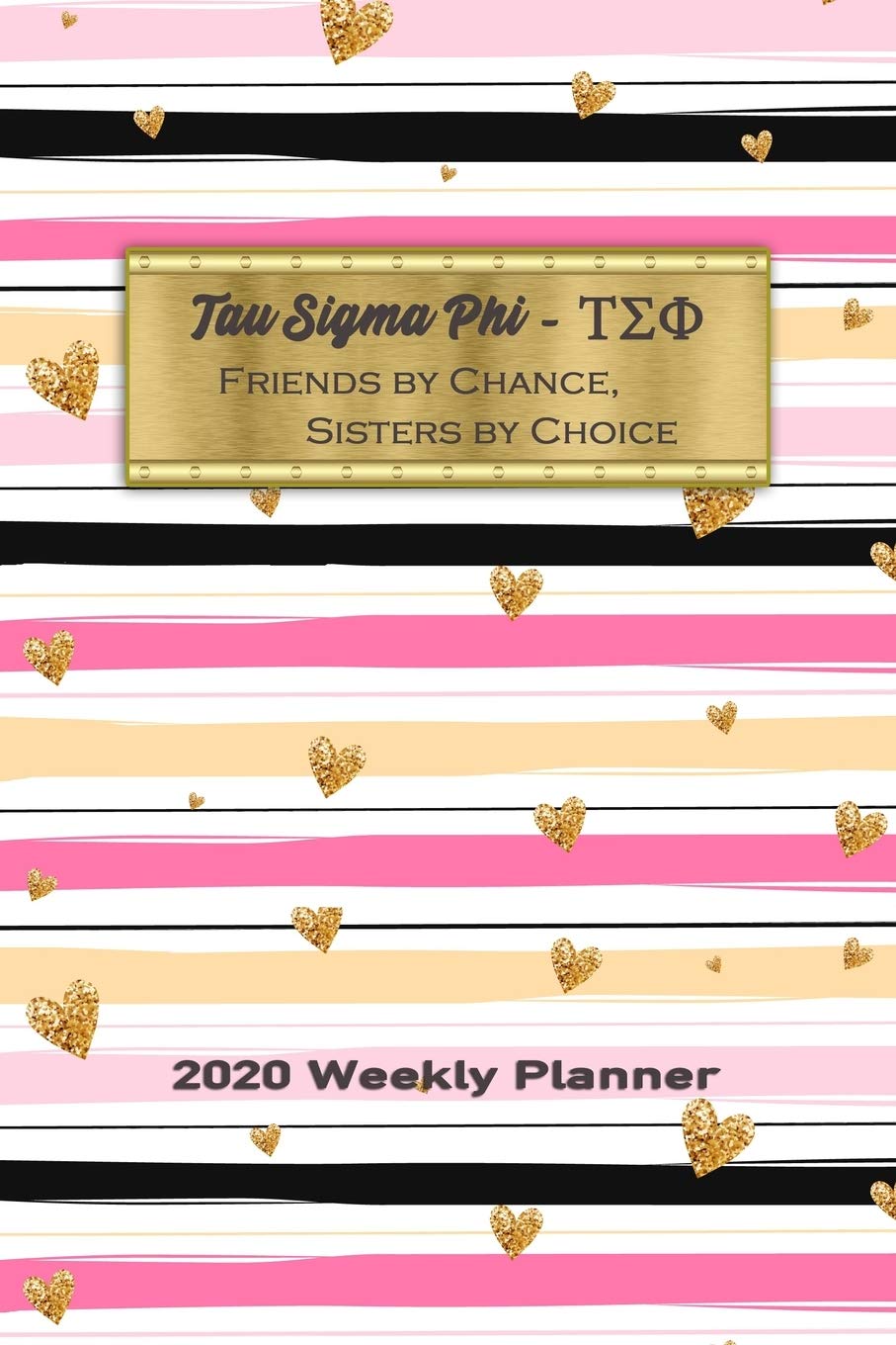 Theta Alpha - Friends By Chance, Sisters By Choice 2020 Weekly Planner: Notebook Journal for Sororities and Sorority Sisters Non-fiction