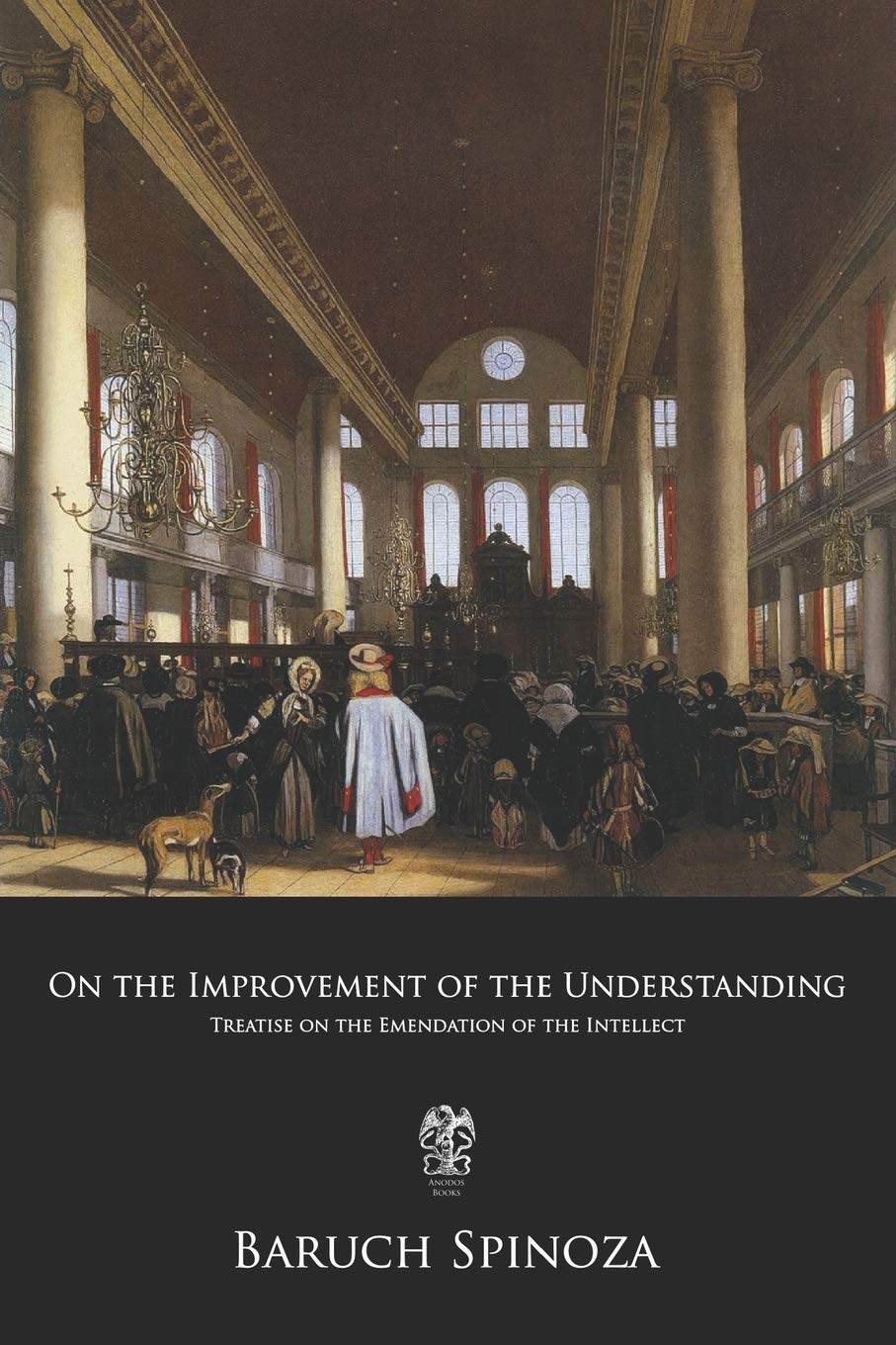 On the Improvement of the Understanding: Treatise on the Emendation of the Intellect Philosophy