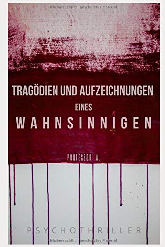 Tragödien und Aufzeichnungen eines Wahnsinnigen Horror & Mystery