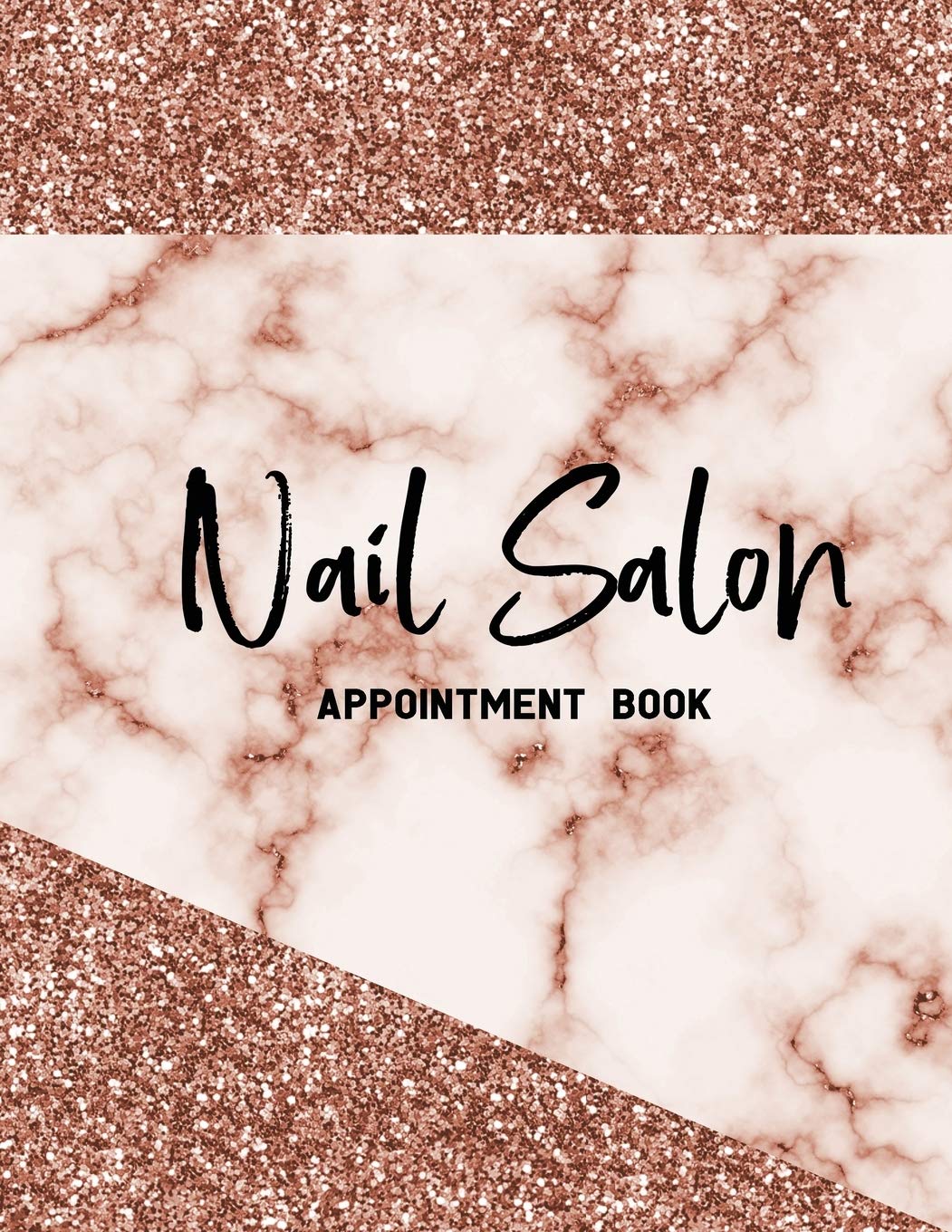 Nail Salon Appointment Book: Undated 52 Weeks Appointment Book For Nail Technicians. Daily And Hourly Schedule In 15 Minute Increment. Nail Salon Planner And Organizer For Nail Tech. Business, Finance & Career