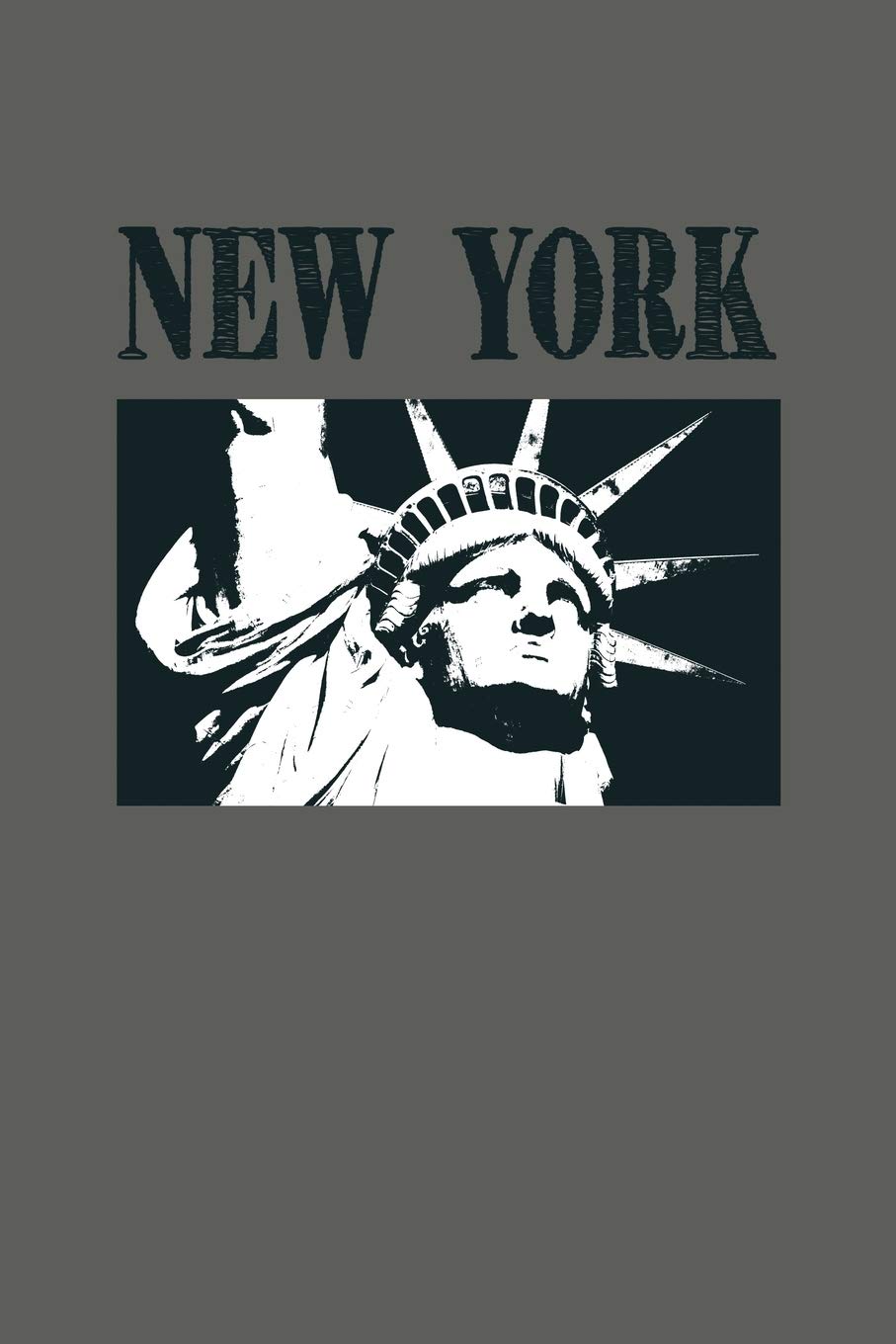New York: Statue Of Liberty Travel Planner - Itinerary, Date, Place, Hotel, Things To Pack List, Souvenirs, Memories and More Pages Reference Books
