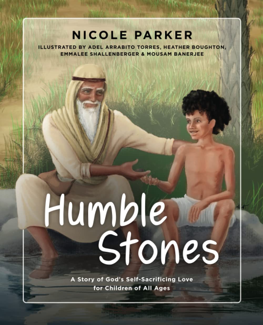 Humble Stones: A Story of God's Self-Sacrificing Love for Children of All Ages (Tales of the Exodus, Band 2) Novels & Short Stories