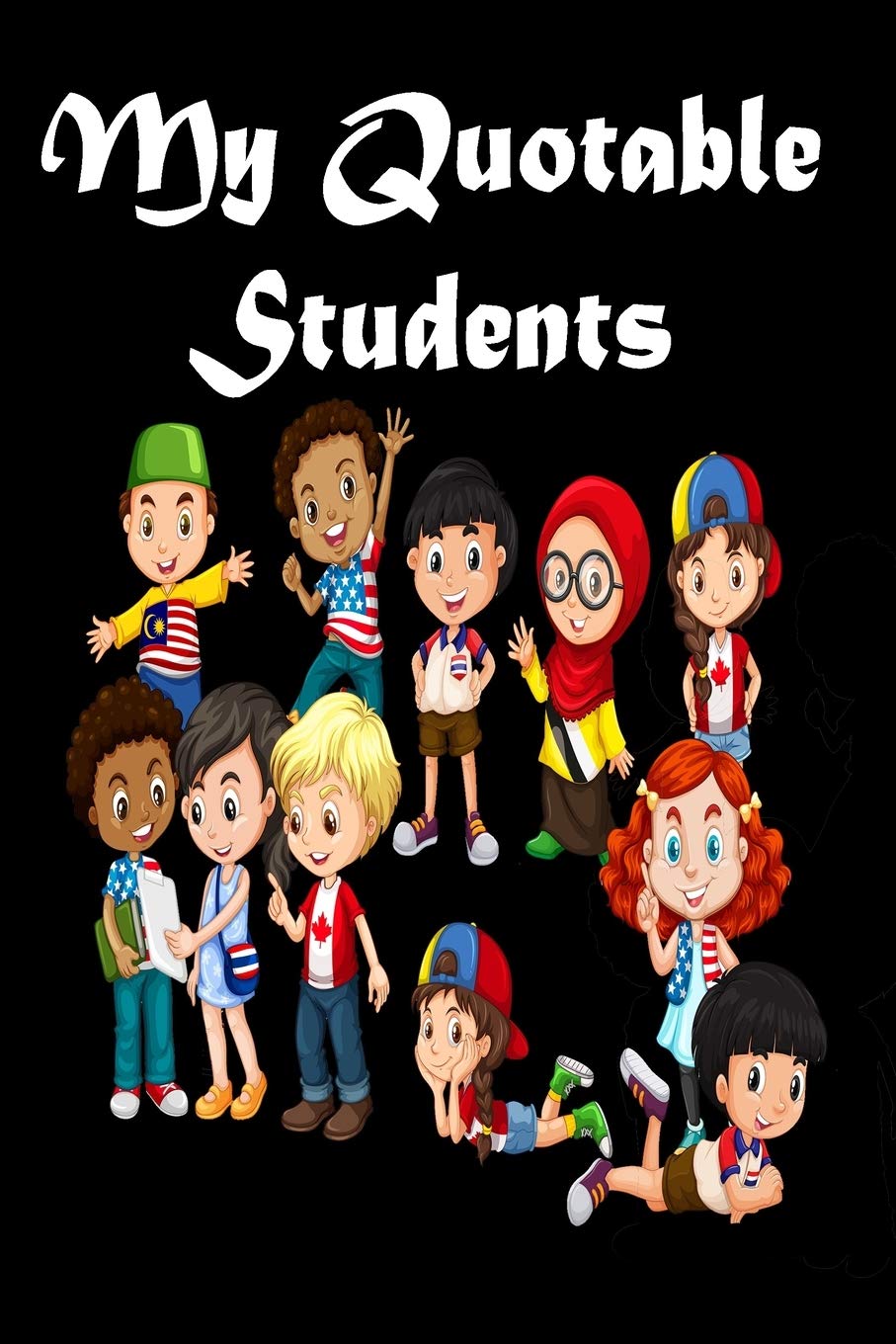 My quotable students: Notebook & Composition book - Large (6 x 9 inshes) - 120 Pages Essays & Short Stories
