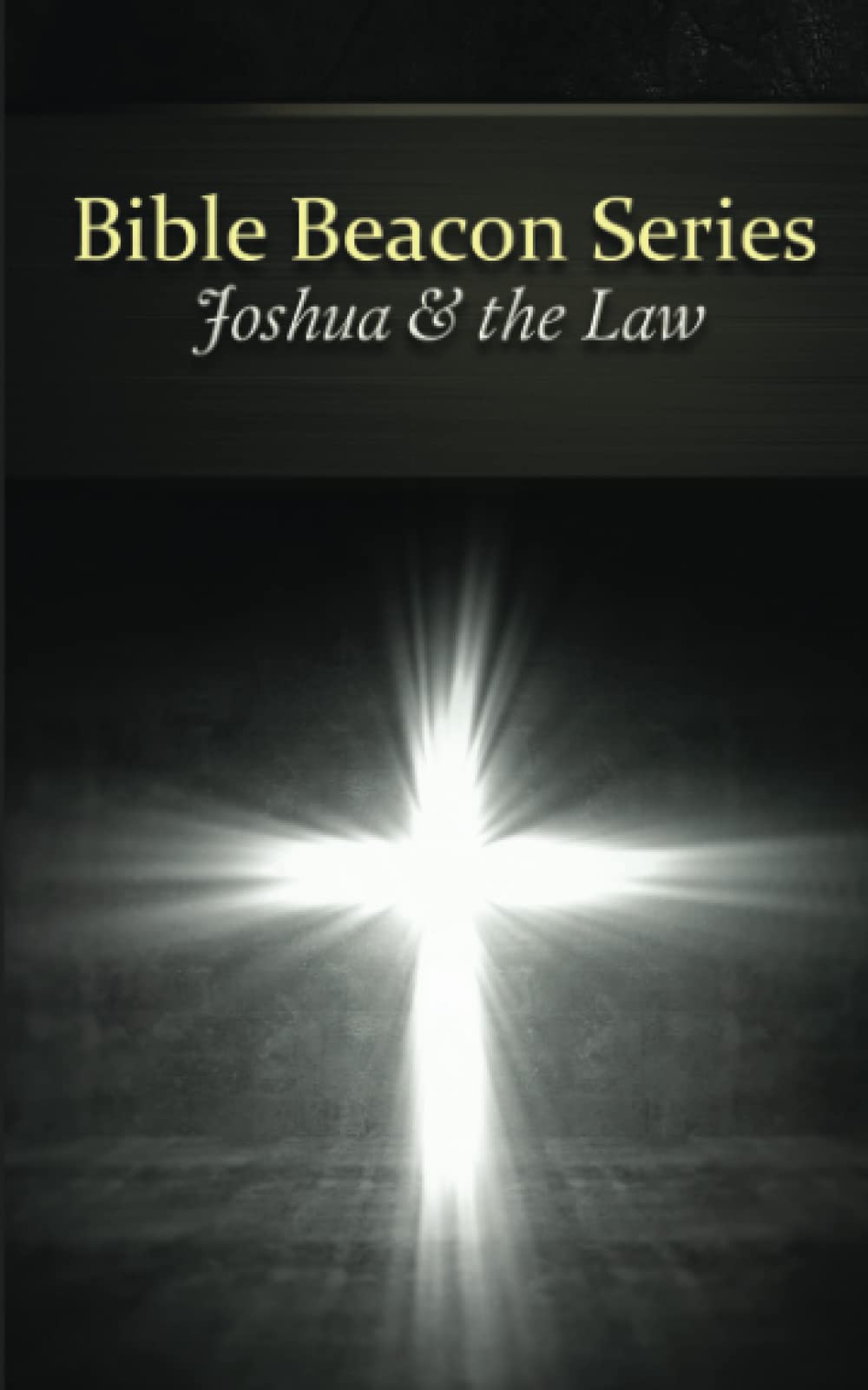 Bible Beacon Series: Joshua & the Law Religion & Esotericism