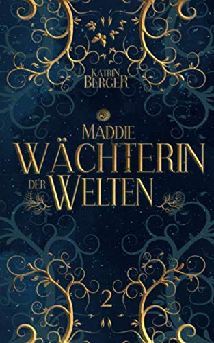 Maddie - Wächterin der Welten 2 (Wächter-Trilogie, Band 2) Fantasy & Sci-Fi