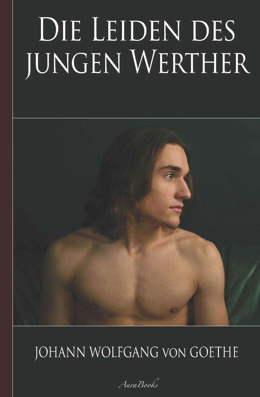 Goethe: Die Leiden des jungen Werther Classics