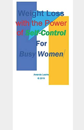 Weight Loss with the Power of Self-Control for Busy Women book