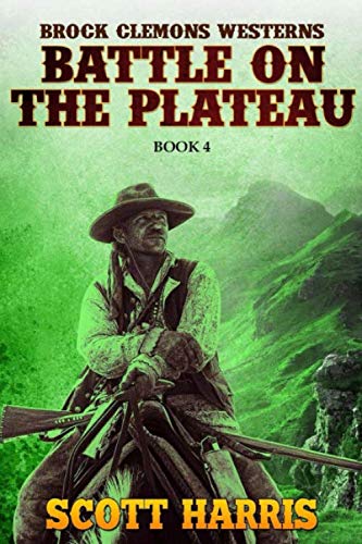 Brock Clemons Westerns: Battle on the Plateau (A Brock Clemons Western, Band 4) Contemporary literature