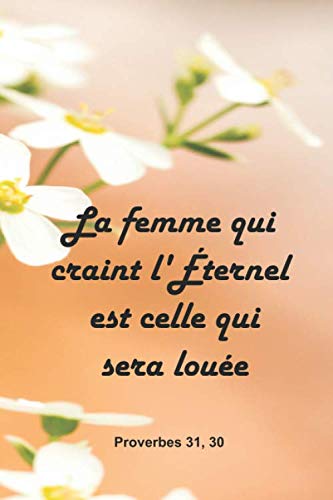 La femme qui craint l'Éternel est celle qui sera louée Proverbes 31, 30: Cahier de notes pour écrire 107 recettes de cuisine. Idée originale pour ... d'anniversaire, Noël, autres occasions... book