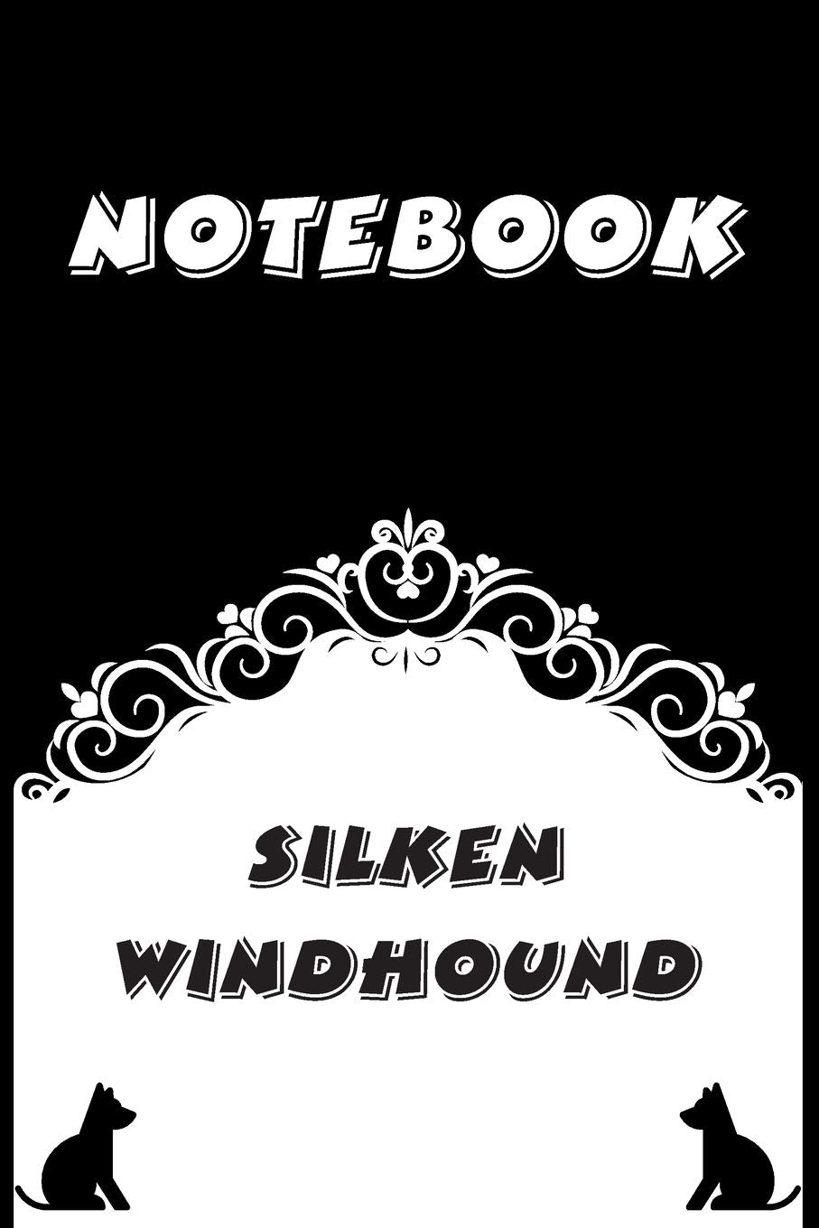 Silken Windhound Notebook : Black and White notebook , Decorative Journal for Silken Windhound Lover: Notebook /Journal Gift,Black and White,100 pages, 6x9, Soft cover, Mate Finish Pets