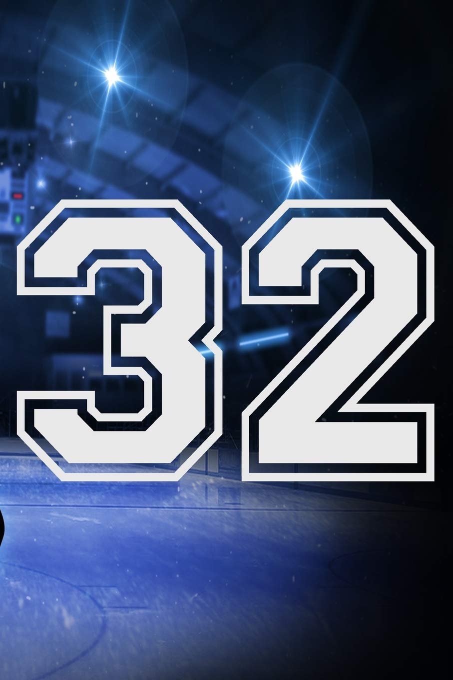 32 Journal: A Hockey Jersey Number #32 Thirty Two Notebook For Writing And Notes: Great Personalized Gift For All Players, Coaches, And Fans (Ice Rink Puck Print) Essays & Short Stories