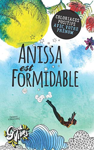 Anissa est formidable: Coloriages positifs avec votre prénom book