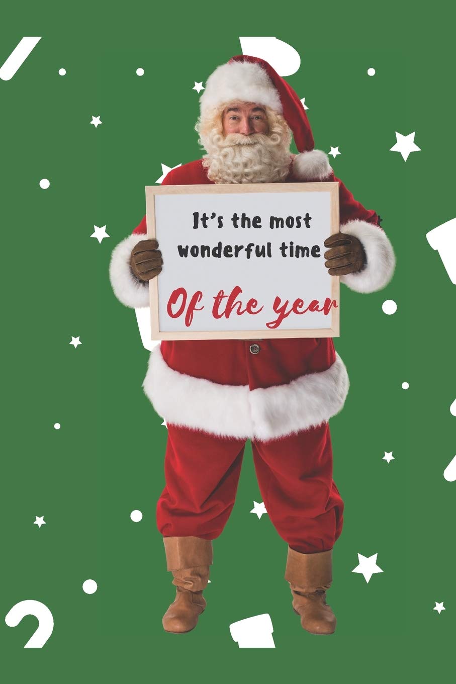 It's the most wonderful time of the year: Christmas and New Year gift in blank line journal , notebook for best friends , lover , family , buddy , ... Big fat Santa Claus hold whiteboard theme , Learning & Reference