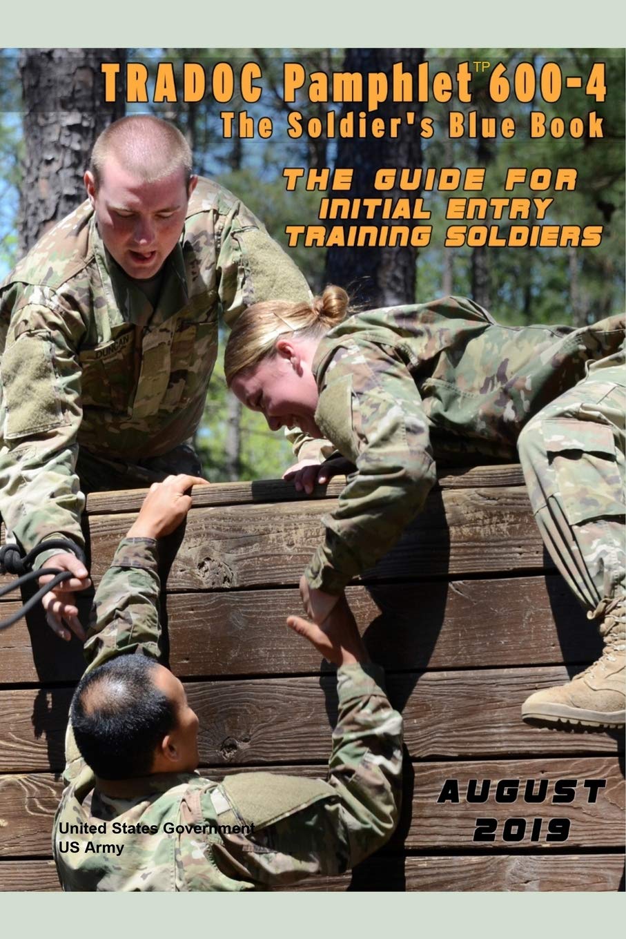 TRADOC Pamphlet TP 600-4 The Soldier’s Blue Book: The Guide for Initial Entry Soldiers August 2019 Reference Books