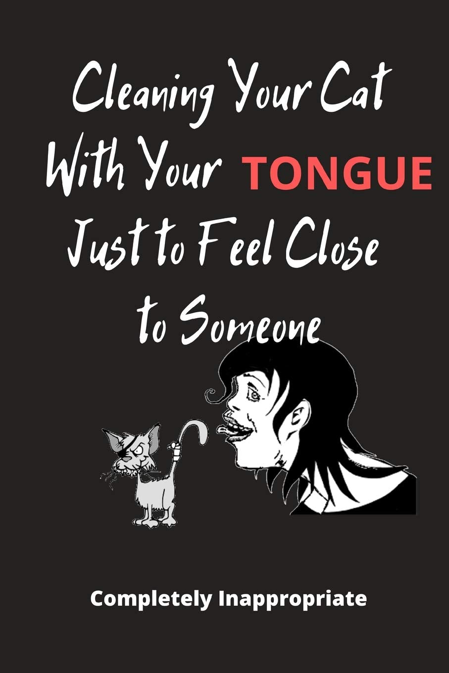 Cleaning Your Cat With Your Tongue: Funny Novelty Gift - Small Lined Notebook (6" x 9") Business, Finance & Career