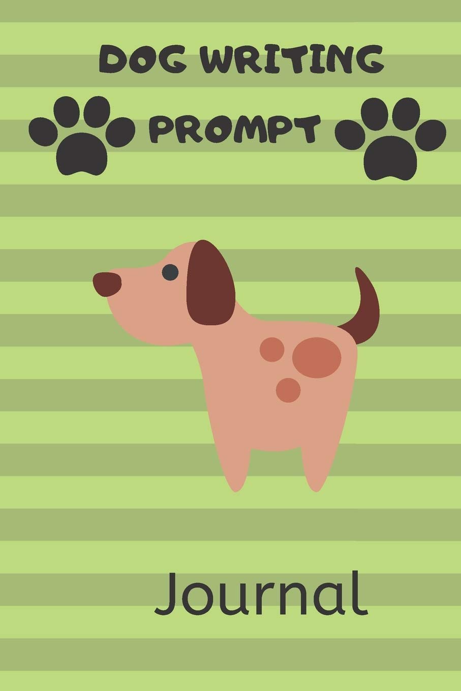 DOG WRITING PROMPT JOURNAL: 51 STORYTELLING PROMPTS FOR WRITING AND SKETCHING DOG STORIES Novels & Short Stories