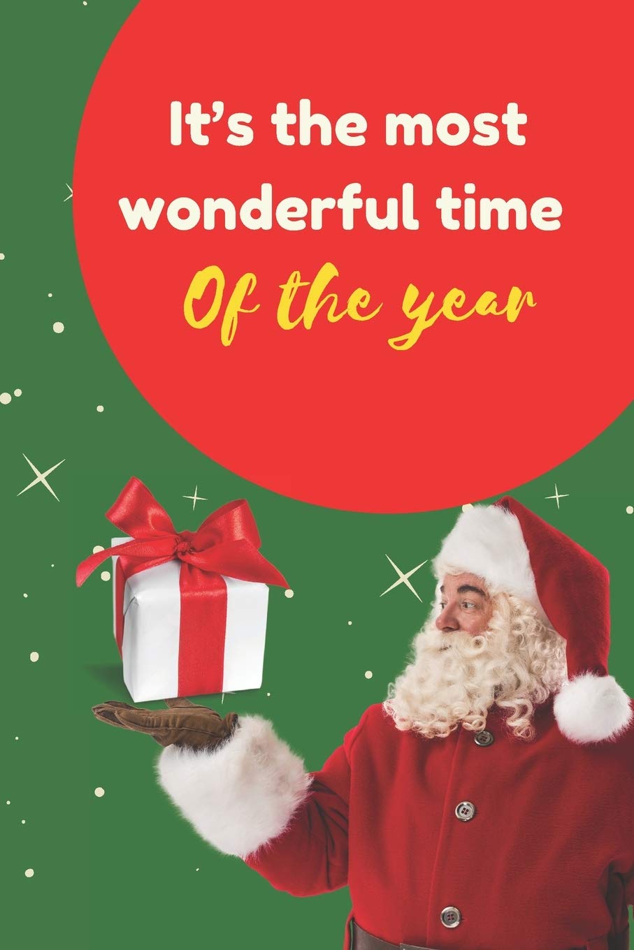 It's the most wonderful time of the year: Christmas and New Year gift in blank line journal , notebook for best friends , lover , family , buddy , ... Claus theme , Santa with gifts and presents Learning & Reference