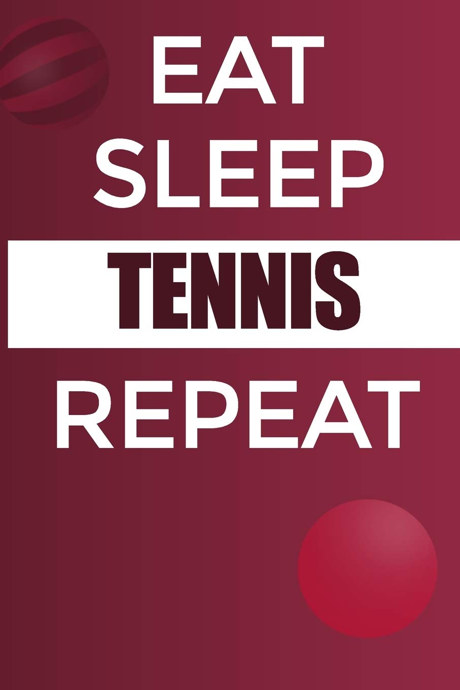 Eat Sleep Tennis Reapt Notebook: Lined Notebook / Journal Sport Gift, 120 Pages, 6x9, Soft Cover, Matte Finish Essays & Short Stories