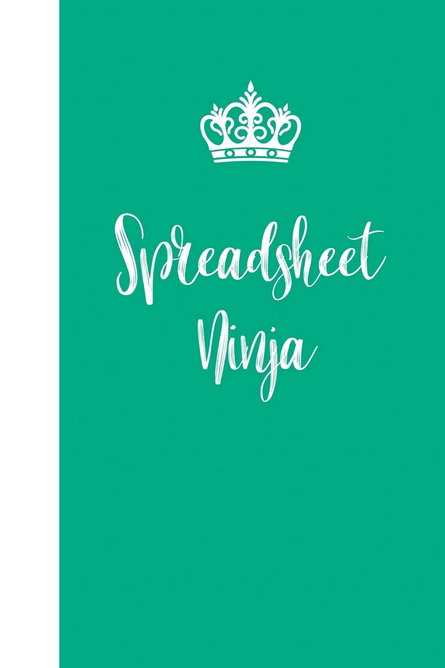 Spreadsheet Ninja: Blank Lined Journal Notebook / Journal Gift, 120 Pages, 6x9, Soft Cover, Matte Finish Essays & Short Stories