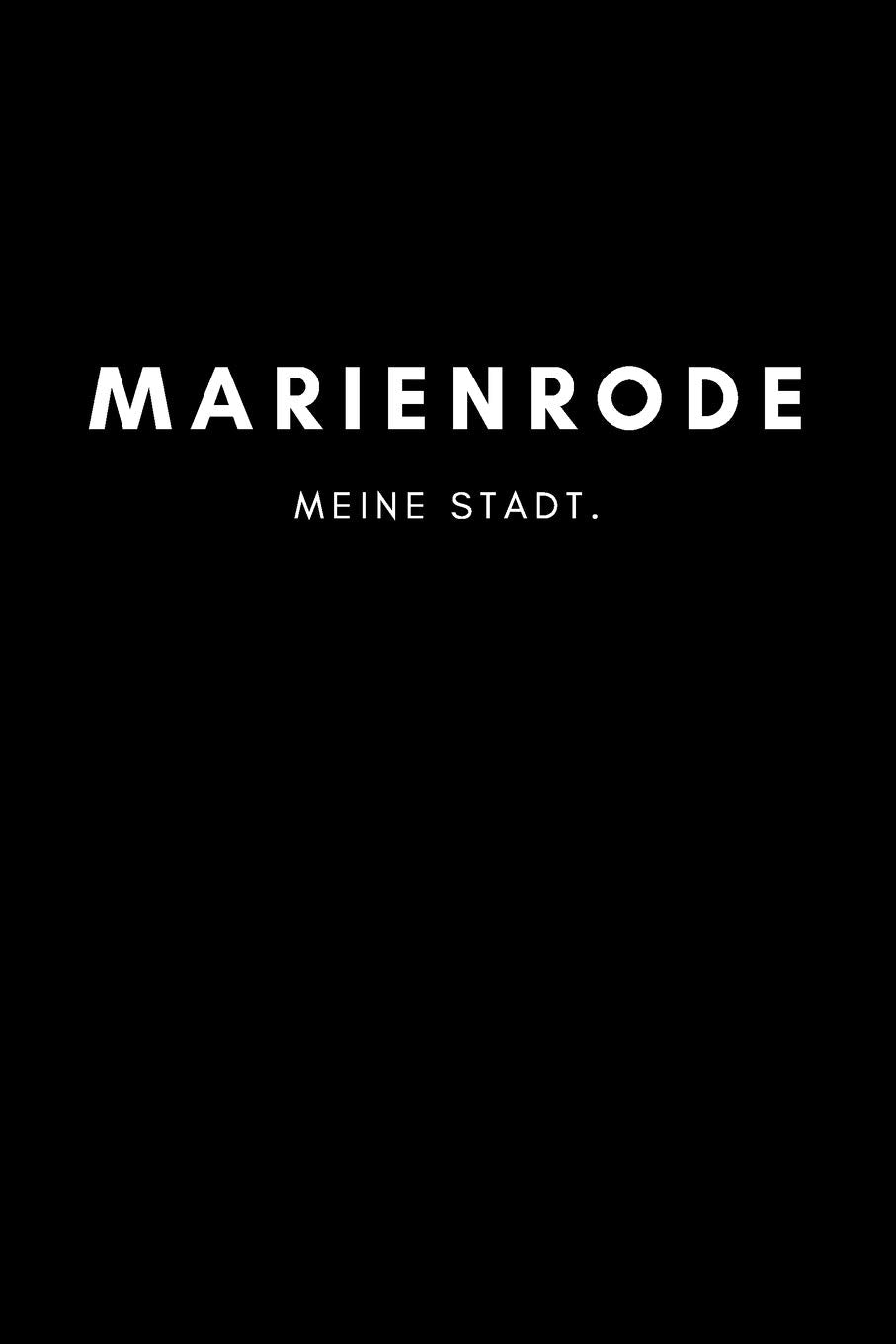 Marienrode: Notizbuch, Notizblock, Notebook | 120 freie Seiten mit Rahmen, DIN A5 (6x9 Zoll) | Notizen, Termine, Ideen, Skizzen, Planer, Tagebuch, ... | Deine Stadt, Dorf, Region, Liebe und Heimat Books