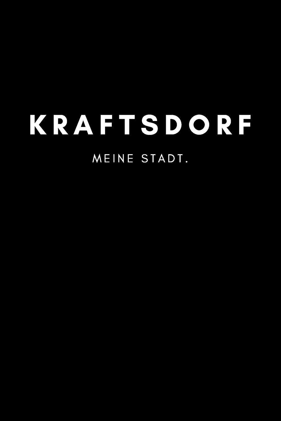 Kraftsdorf: Notizbuch, Notizblock, Notebook | 120 freie Seiten mit Rahmen, DIN A5 (6x9 Zoll) | Notizen, Termine, Ideen, Skizzen, Planer, Tagebuch, ... | Deine Stadt, Dorf, Region, Liebe und Heimat Books