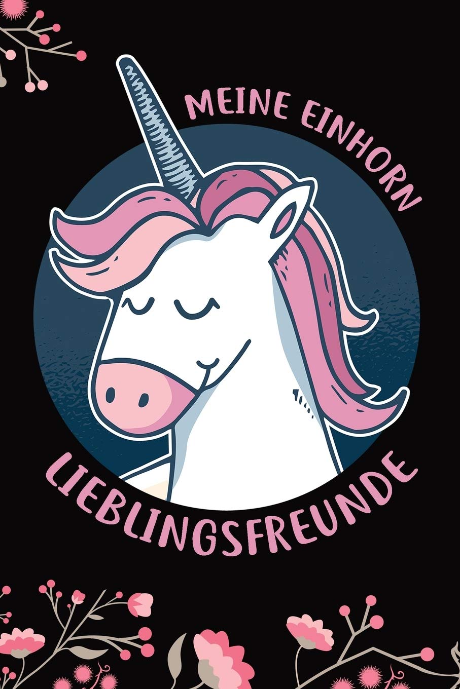 Meine Einhorn Lieblingsfreunde: Das Einhorn Freundebuch für Mädchen zum eintragen für Kindergarten / Schule / Grundschule DIN A5 40+ Freunde Leisure & Fun