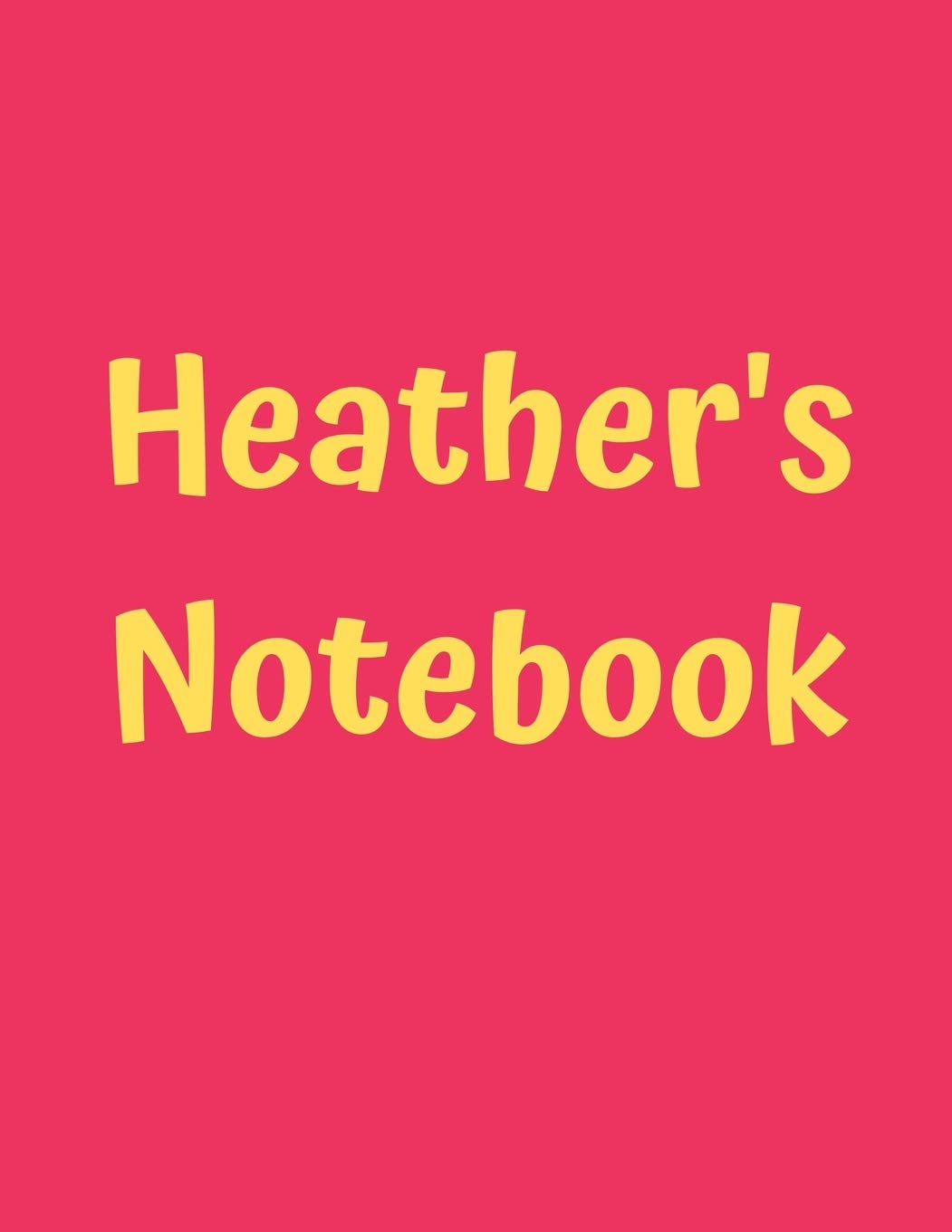 Heather’s Notebook: Pink Cover, College Ruled, 100 Sheets, 8.5" x 11" (Letter Size), White Paper (Women's Custom Names, Band 52) Learning & Reference