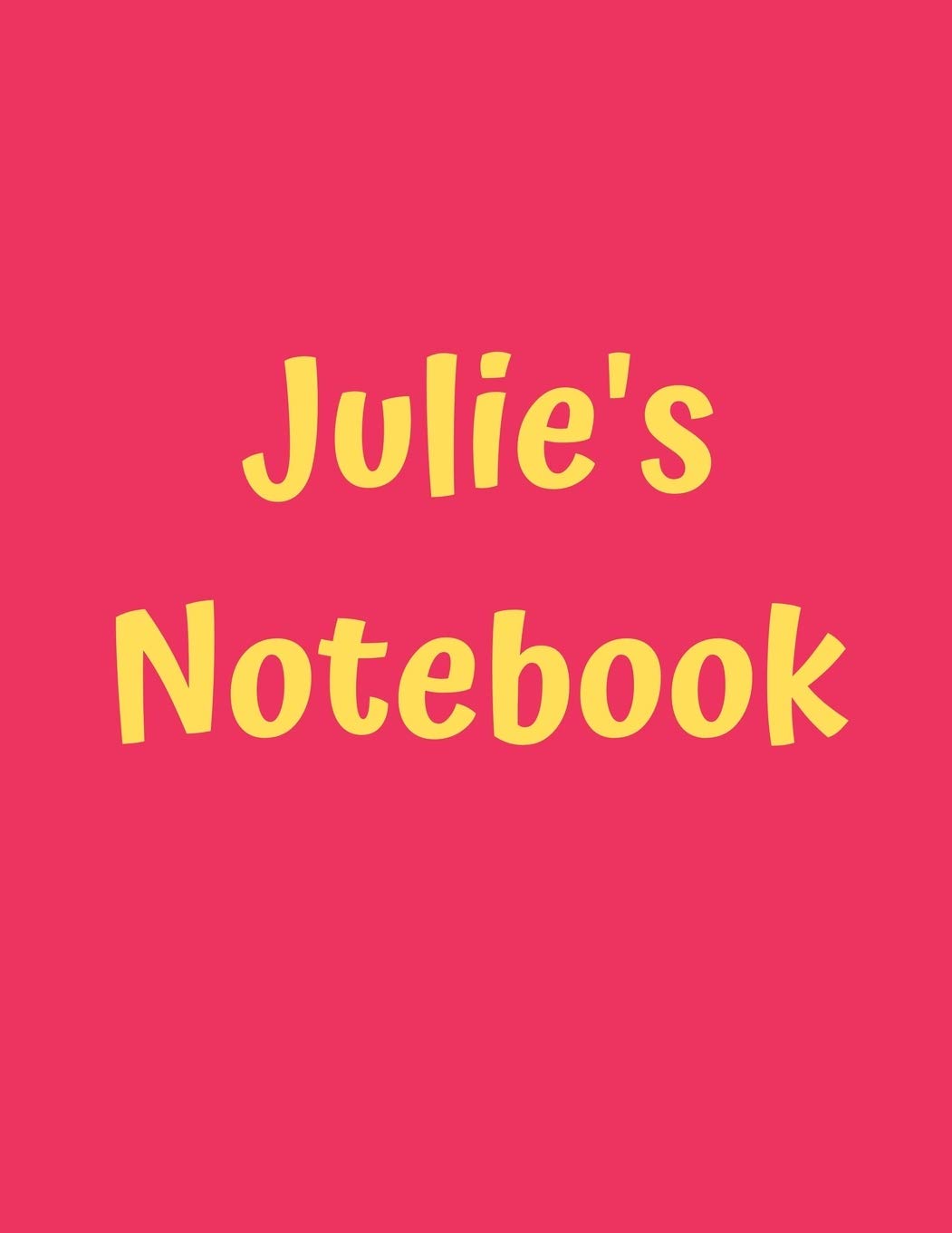 Julie’s Notebook: Pink Cover, College Ruled, 100 Sheets, 8.5" x 11" (Letter Size), White Paper (Women's Custom Names, Band 54) Learning & Reference