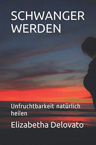 SCHWANGER WERDEN: Unfruchtbarkeit natürlich heilen Mathematics