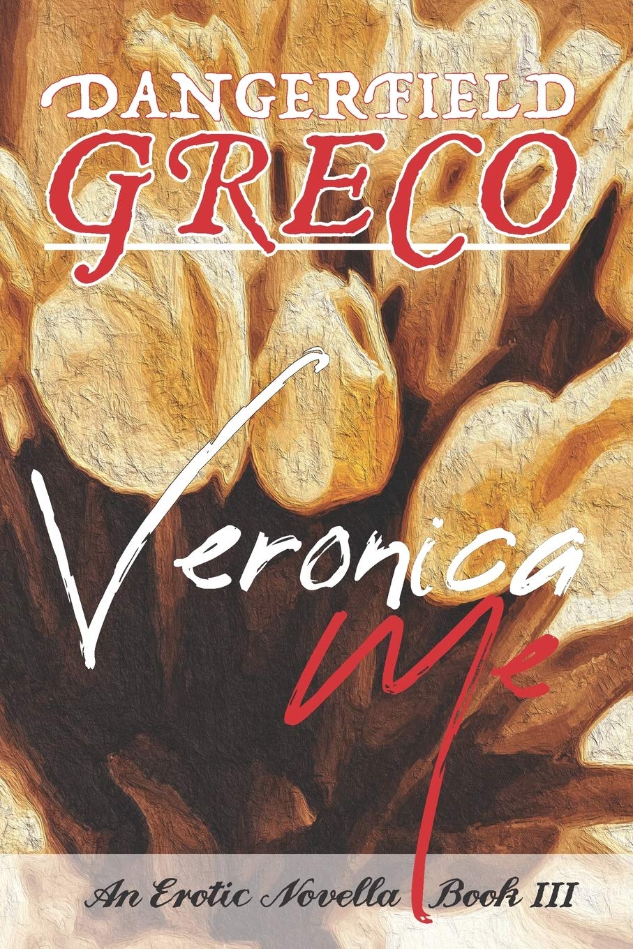 Veronica Me: An Erotic Novella Book III Contemporary Romance