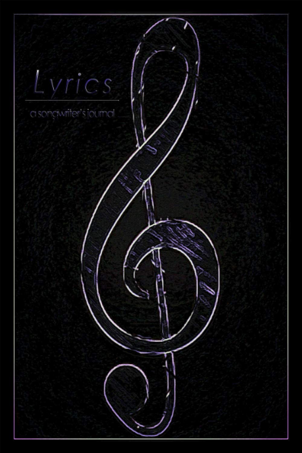 Lyrics: A Songwriter's Journal (120 Pages - Composition Notebook, Lyric Writing Book, 6 x 9 inch, Band 5) Arts & Music