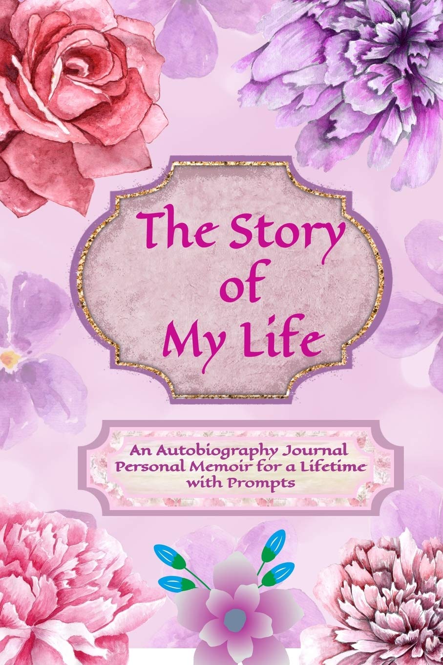 The Story of My Life: An Autobiography Journal Personal Memoir for a Lifetime with Prompts | Floral Book of Me is A Do-It-Yourself so far Book | Diary ... One Day at a Time (Personal Diary, Band 3) Memories