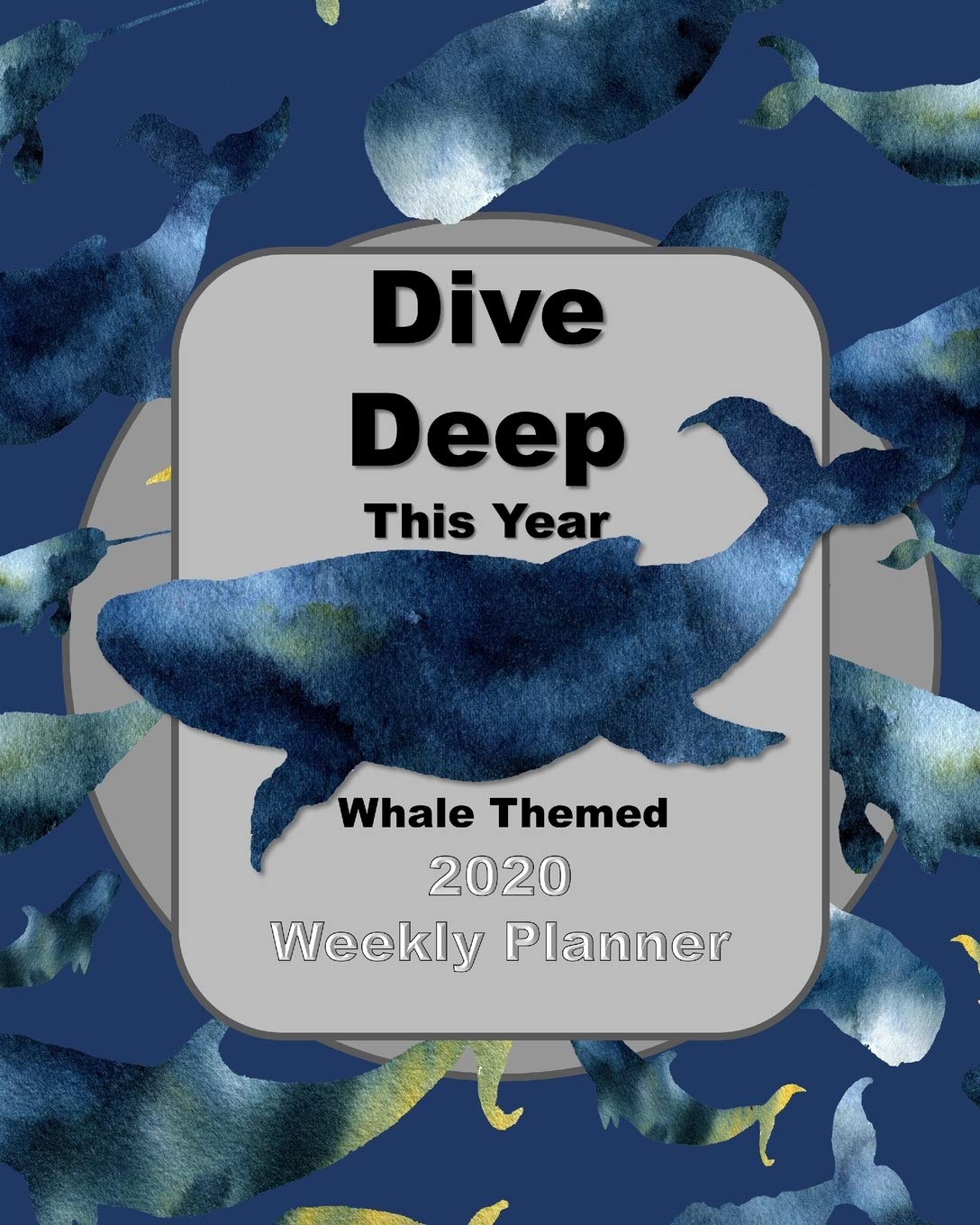 Dive Deep This Year: Whale Themed 2020 Weekly Planner (Self-Management, Band 2) Business, Finance & Career