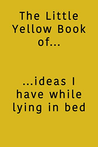 The Little Yellow Book of Ideas I have while Lying in Bed (notebook) Psychology