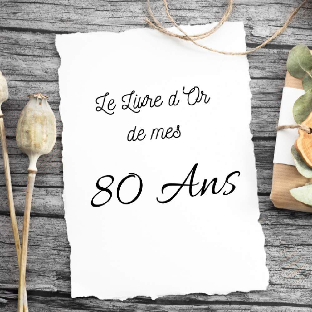 Le Livre d'Or de mes 80 ans: Un joli cadre par page pour des messages uniques - Anniversaire homme femme - 100 pages - Beau format Parents & Children