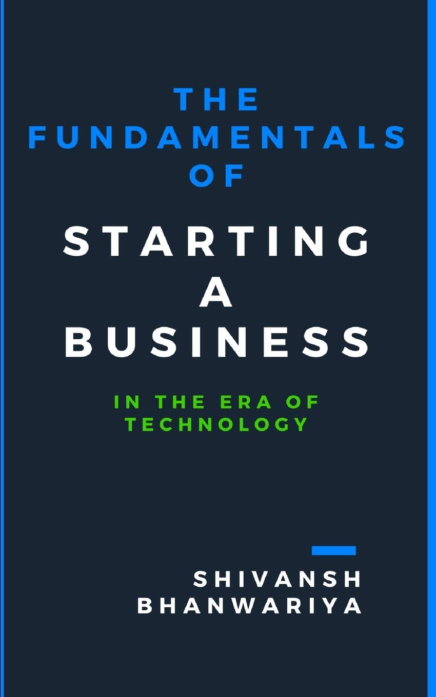 The Fundamentals Of Starting A Business: In The Era Of Technology book