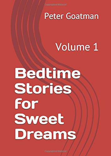 Bedtime Stories for Sweet Dreams: Volume 1 (Bedtme Stories for Sweet Dreams, Band 1) Novels & Short Stories