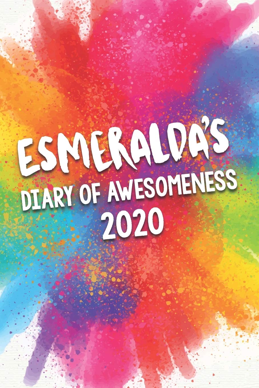 Esmeralda's Diary of Awesomeness 2020: Unique Personalised Full Year Dated Diary Gift For A Girl Called Esmeralda - 185 Pages - 2 Days Per Page - ... Journal For Home, School College Or Work. Business, Finance & Career