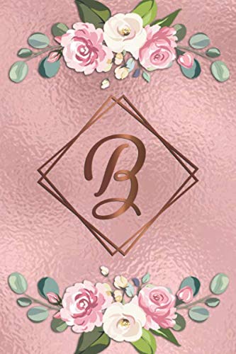 B: Pretty Monogram Letter B Initial College Ruled Notebook for Women & Girls - Nifty Personalized Medium Lined Journal & Diary - Trendy Pink Rose Faux Foil Pattern Education & Training