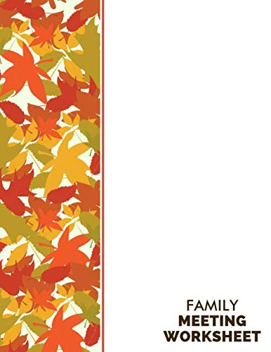 Family Meeting Worksheet: Keepsake Notebook for Taking Minutes, Family Meeting Organizer and Information Record Log Book Journal, Logbook Notepad with ... pages (Household Planning Supplies, Band 45) Self-help