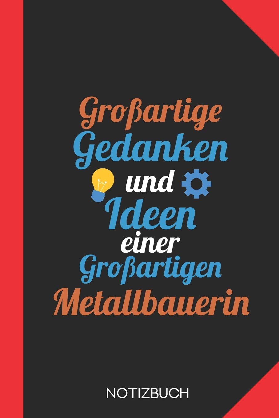 Großartige Gedanken einer Metallbauerin: Notizbuch mit 120 Karierten Seiten im Format A5 (6x9 Zoll) Books