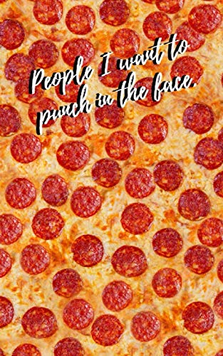 People I Want To Punch In The Face: Notebook, 100 lined pages, pizza party design Lifestyle