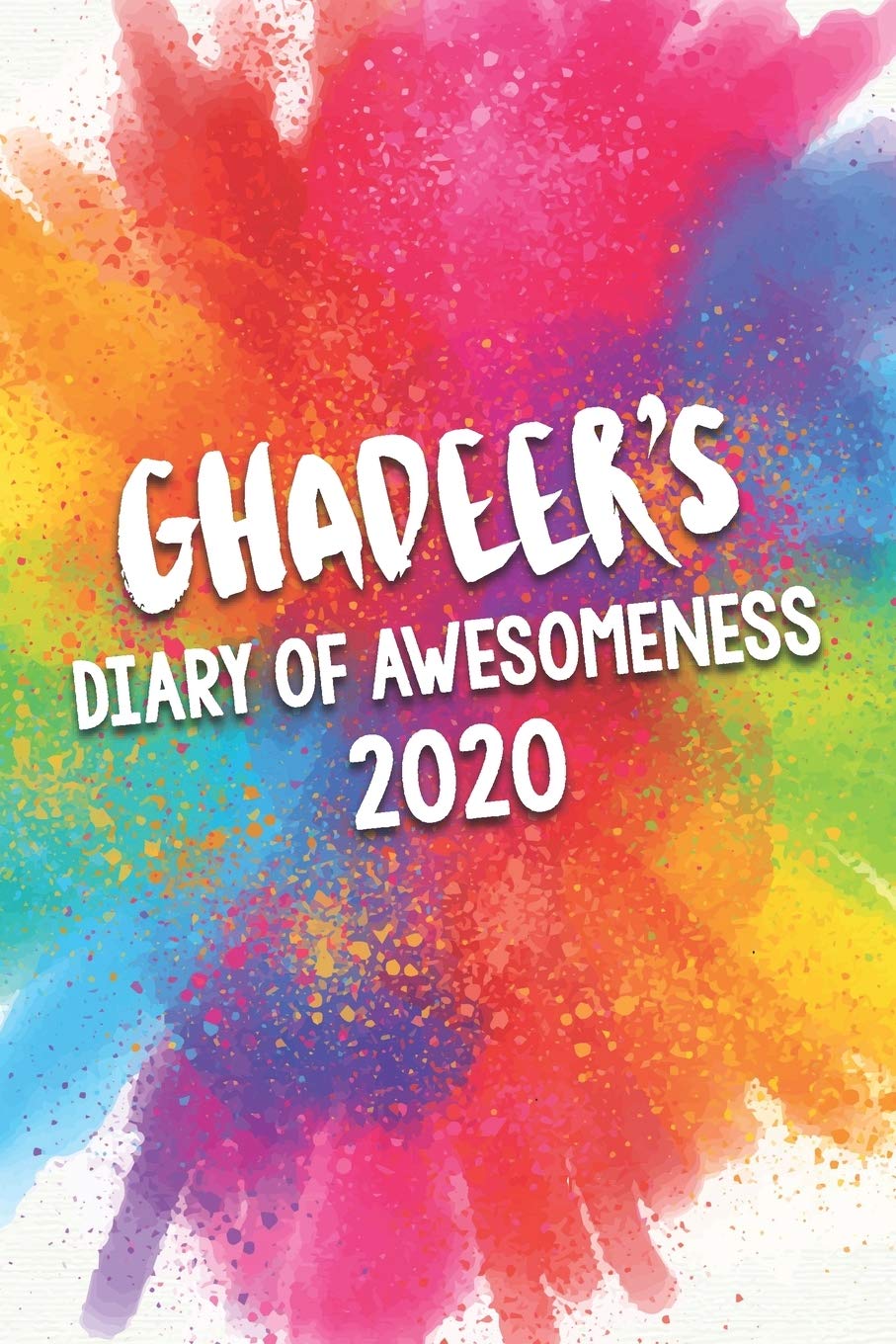 Ghadeer's Diary of Awesomeness 2020: Unique Personalised Full Year Dated Diary Gift For A Girl Called Ghadeer - 185 Pages - 2 Days Per Page - Perfect ... Journal For Home, School College Or Work. Business, Finance & Career