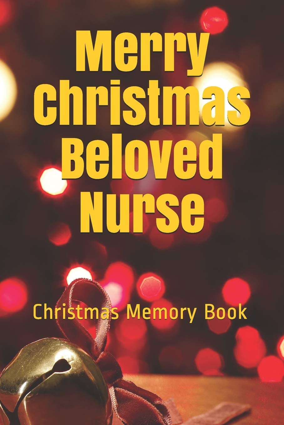 Merry Christmas Beloved Nurse: Lined Notebook / Journal Gift / 120 Pages 6*9 Christmas Memory Gift Book book