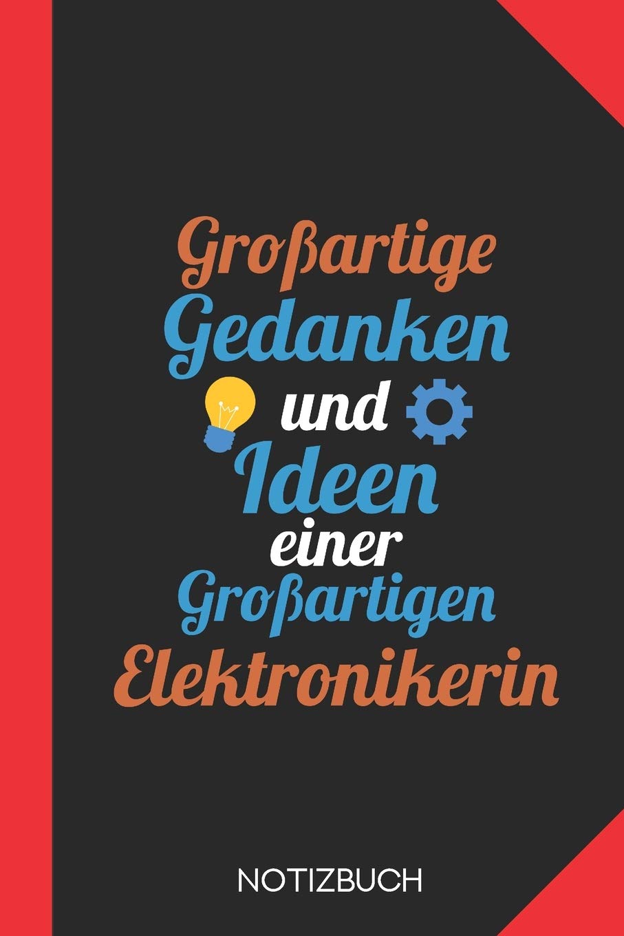 Großartige Gedanken einer Elektronikerin: Notizbuch mit 120 Linierten Seiten im Format A5 (6x9 Zoll) Books