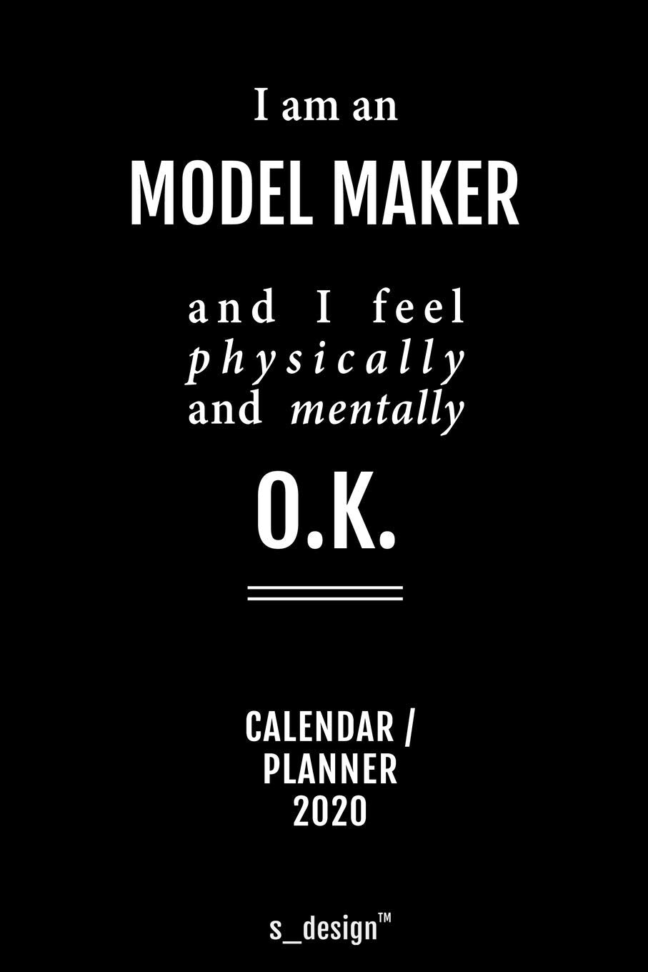 Calendar 2020 for Model Makers / Model Maker: Weekly Planner / Diary / Journal for the whole year. Space for Notes, Journal Writing, Event Planning, Quotes and Memories Politics & Society
