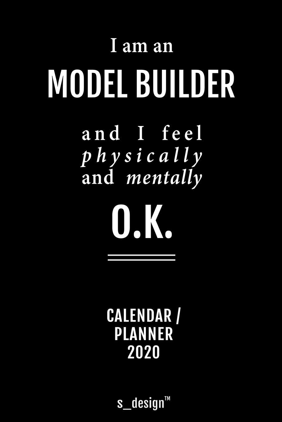 Calendar 2020 for Model Builders / Model Builder: Weekly Planner / Diary / Journal for the whole year. Space for Notes, Journal Writing, Event Planning, Quotes and Memories Foreign Languages ​​& Dictionaries